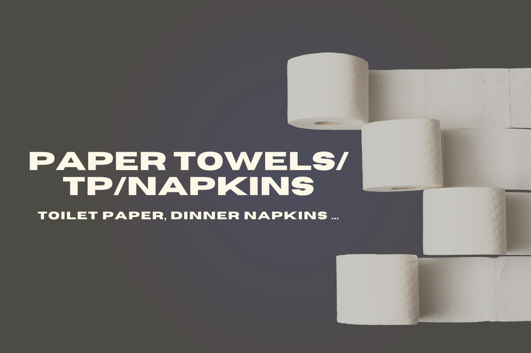 Paper Towels / Toilet Paper / Napkins Paper Towels / Toilet Paper / Napkins